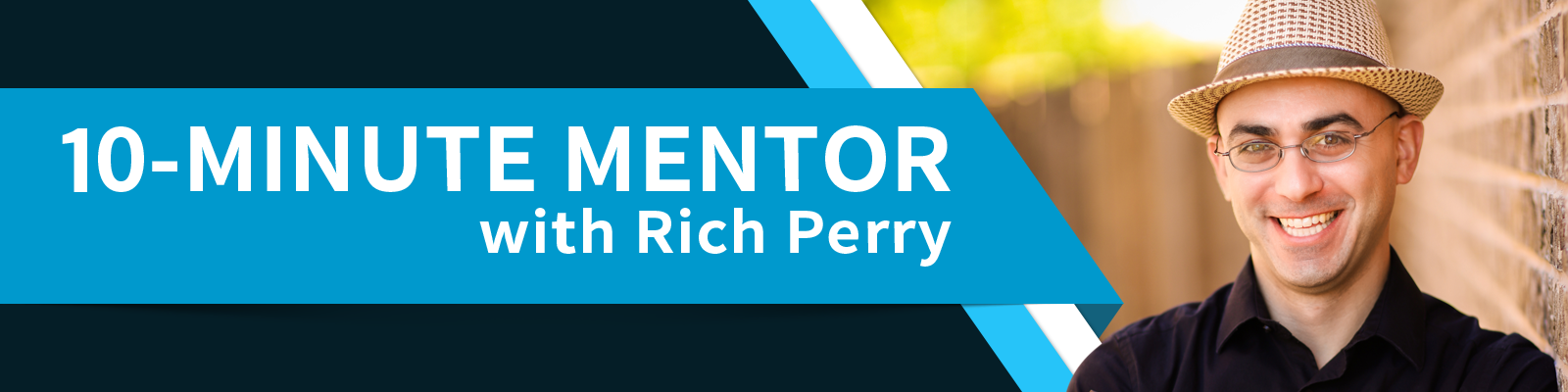 10 Minute Mentor with Rich Perry podcast image