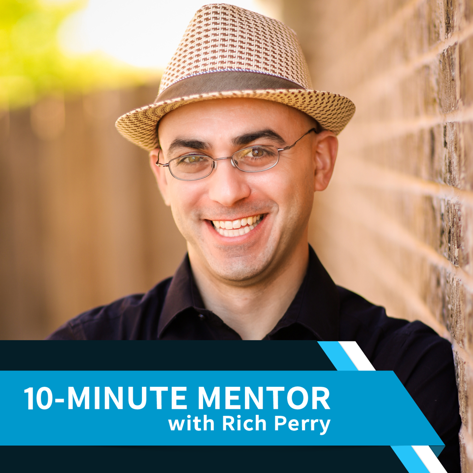 10 Minute Mentor with Rich Perry podcast
